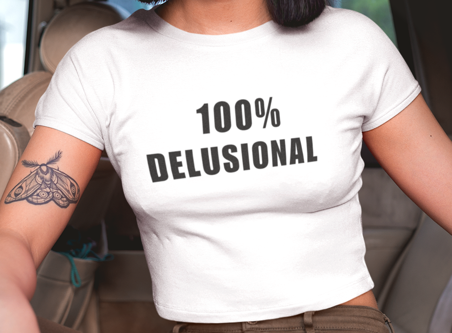 100% Delusional Crop Top